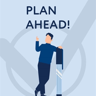 Plan ahead!
