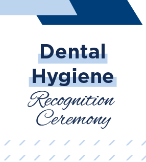 Dental Hygiene Recognition Ceremony