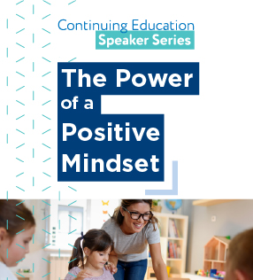  The Power of a Positive Mindset: Early Childhood Education Speaker Series